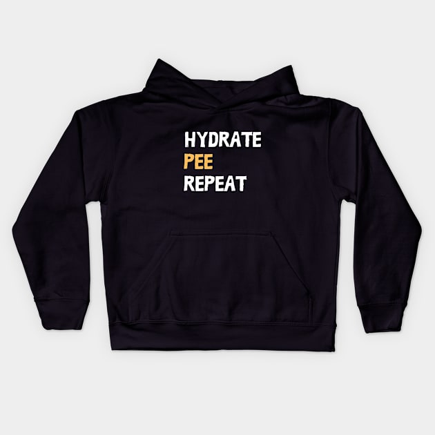 Hydrate Pee Repeat - Water Routine Humor - white and yellow Kids Hoodie by Ingridpd